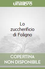 Lo zuccherificio di Foligno libro