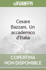 Cesare Bazzani. Un accademico d'Italia libro