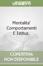 Mentalita' Comportamenti E Istituz.