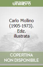 Carlo Mollino (1905-1973). Ediz. illustrata libro