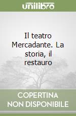 Il teatro Mercadante. La storia, il restauro libro
