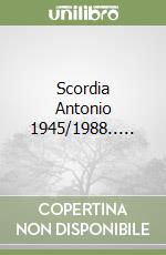 Scordia Antonio 1945/1988..... libro