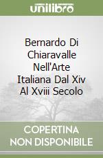 Bernardo Di Chiaravalle Nell'Arte Italiana Dal Xiv Al Xviii Secolo libro