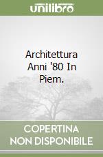 Architettura Anni '80 In Piem. libro