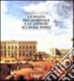 La piazza del Quirinale e le antiche scuderie papali libro