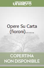 Opere Su Carta (fioroni)...... libro