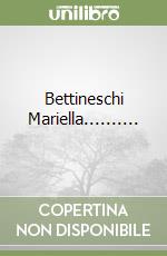 Bettineschi Mariella.......... libro