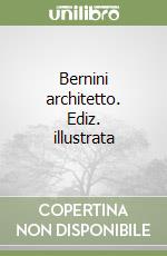 Bernini architetto. Ediz. illustrata libro