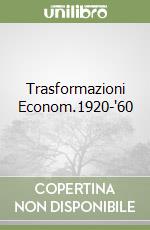 Trasformazioni Econom.1920-'60 libro