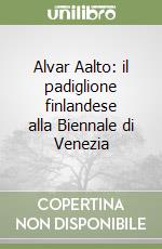 Alvar Aalto: il padiglione finlandese alla Biennale di Venezia