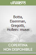 Botta, Eisenman, Gregotti, Hollein: musei libro