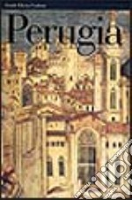 Perugia. Ediz. illustrata libro