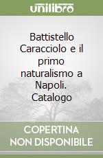 Battistello Caracciolo e il primo naturalismo a Napoli. Catalogo libro