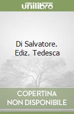 Di Salvatore. Ediz. Tedesca libro