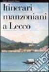 Itinerari manzoniani a Lecco libro