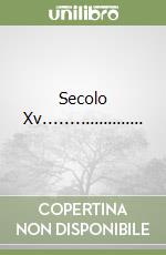 Secolo Xv.....................