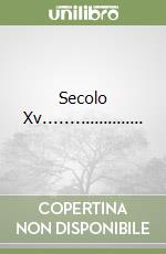 Secolo Xv..................... libro