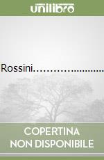 Rossini.......................