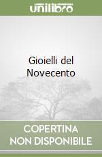 Gioielli del Novecento libro