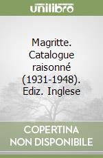 Magritte. Catalogue raisonné (1931-1948). Ediz. Inglese libro