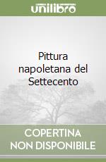 Pittura napoletana del Settecento libro