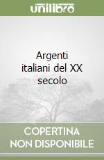 Argenti italiani del XX secolo