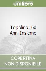 Topolino: 60 Anni Insieme