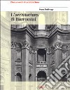 L'architettura di Borromini. Ediz. illustrata libro