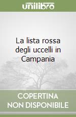 La lista rossa degli uccelli in Campania