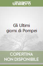 Gli Ultimi giorni di Pompei libro