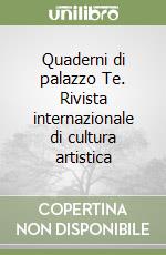 Quaderni di palazzo Te. Rivista internazionale di cultura artistica (1) libro