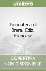 Pinacoteca di Brera. Ediz. Francese libro