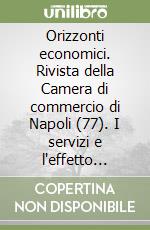 Orizzonti economici. Rivista della Camera di commercio di Napoli (77). I servizi e l'effetto città libro