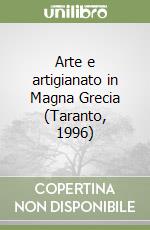 Arte e artigianato in Magna Grecia (Taranto, 1996) libro