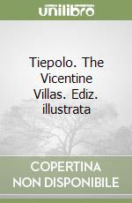 Tiepolo. The Vicentine Villas. Ediz. illustrata libro