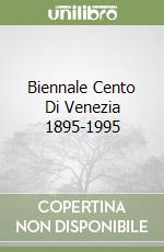 Biennale Cento Di Venezia 1895-1995 libro