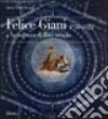 Felice Giani (1758-1823) e la cultura di fine secolo libro di Ottani Cavina Anna