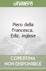 Piero della Francesca. Ediz. inglese