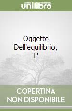 Oggetto Dell'equilibrio, L' libro