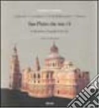 San Pietro che non c'è. Da Bramante a Sangallo il Giovane. Ediz. illustrata libro
