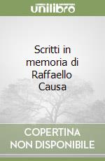 Scritti in memoria di Raffaello Causa libro