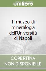 Il museo di mineralogia dell'Università di Napoli libro