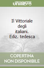 Il Vittoriale degli italiani. Ediz. tedesca libro