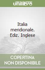 Italia meridionale. Ediz. Inglese libro