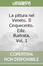 La pittura nel Veneto. Il Cinquecento. Ediz. illustrata. Vol. 1 libro