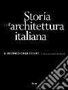Storia dell'architettura italiana. Il secondo Cinquecento. Ediz. illustrata libro