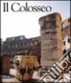 Colosseo. Ediz. illustrata libro