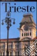 Trieste. Ediz. illustrata libro