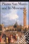 Piazza San Marco e i suoi musei. Ediz. inglese libro