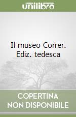 Il museo Correr. Ediz. tedesca libro